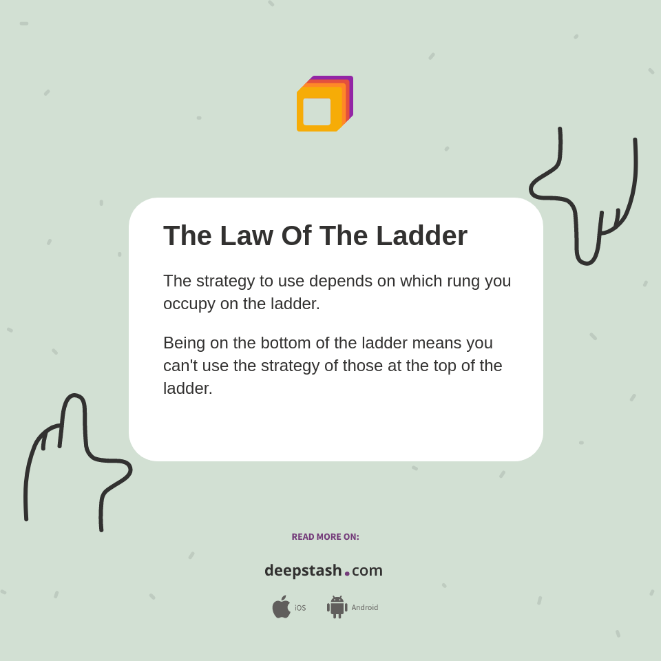 The Law Of The Ladder Deepstash