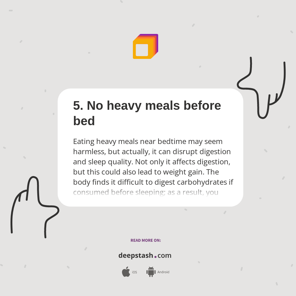 5. No heavy meals before bed Deepstash