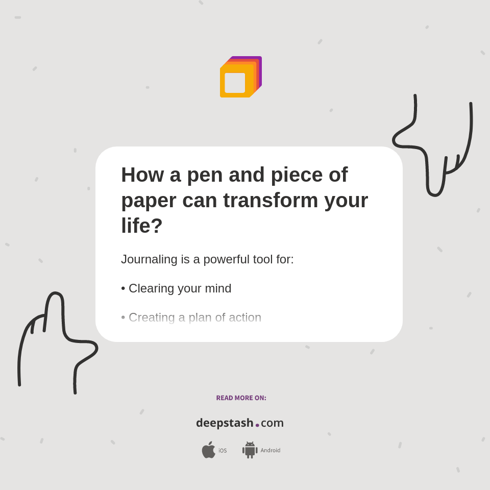 How a pen and piece of paper can transform your life? - Deepstash