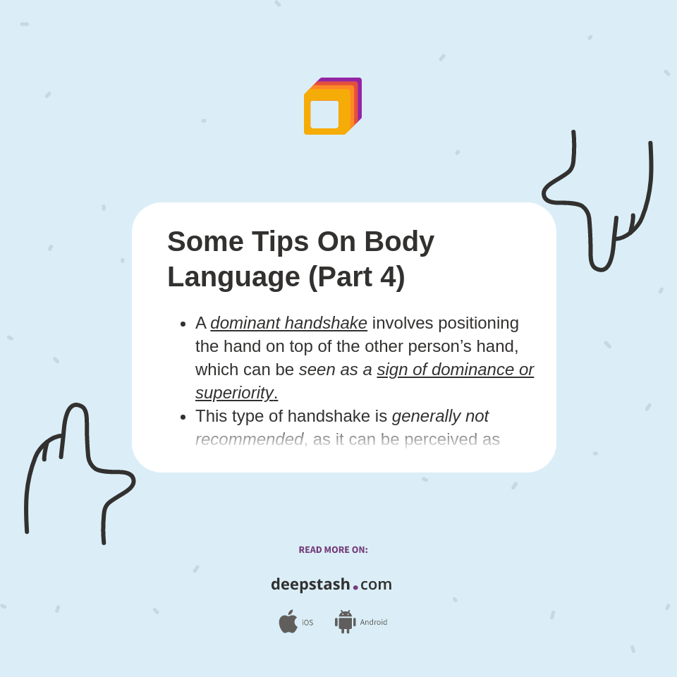 Some Tips On Body Language (Part 4) - Deepstash