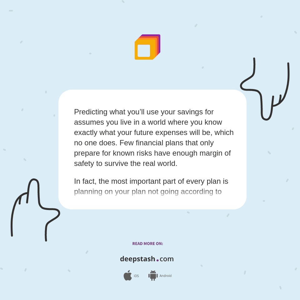 Predict Saving Predicting what you’ll use your savings for assumes you... - Deepstash