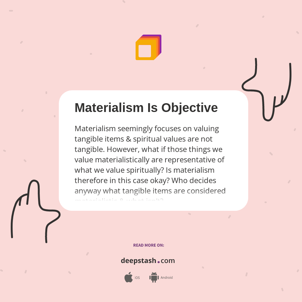 Materialism Is Objective - Deepstash