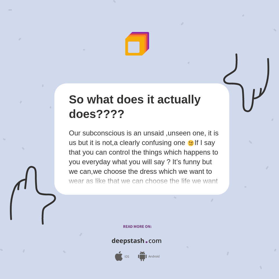 So what does it actually does???? - Deepstash