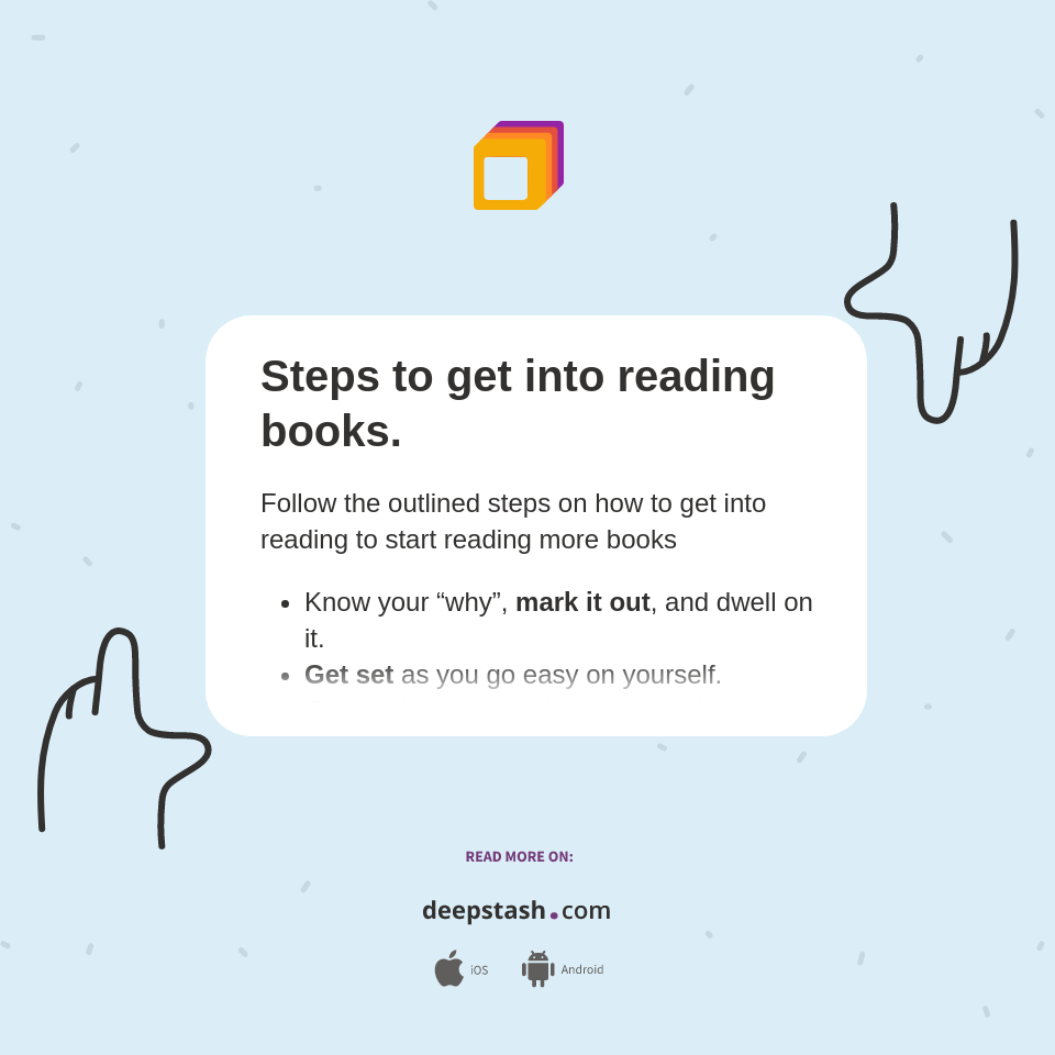 Steps to get into reading books. Deepstash