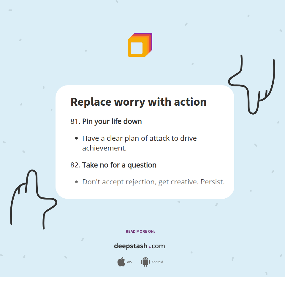Replace worry with action - Deepstash
