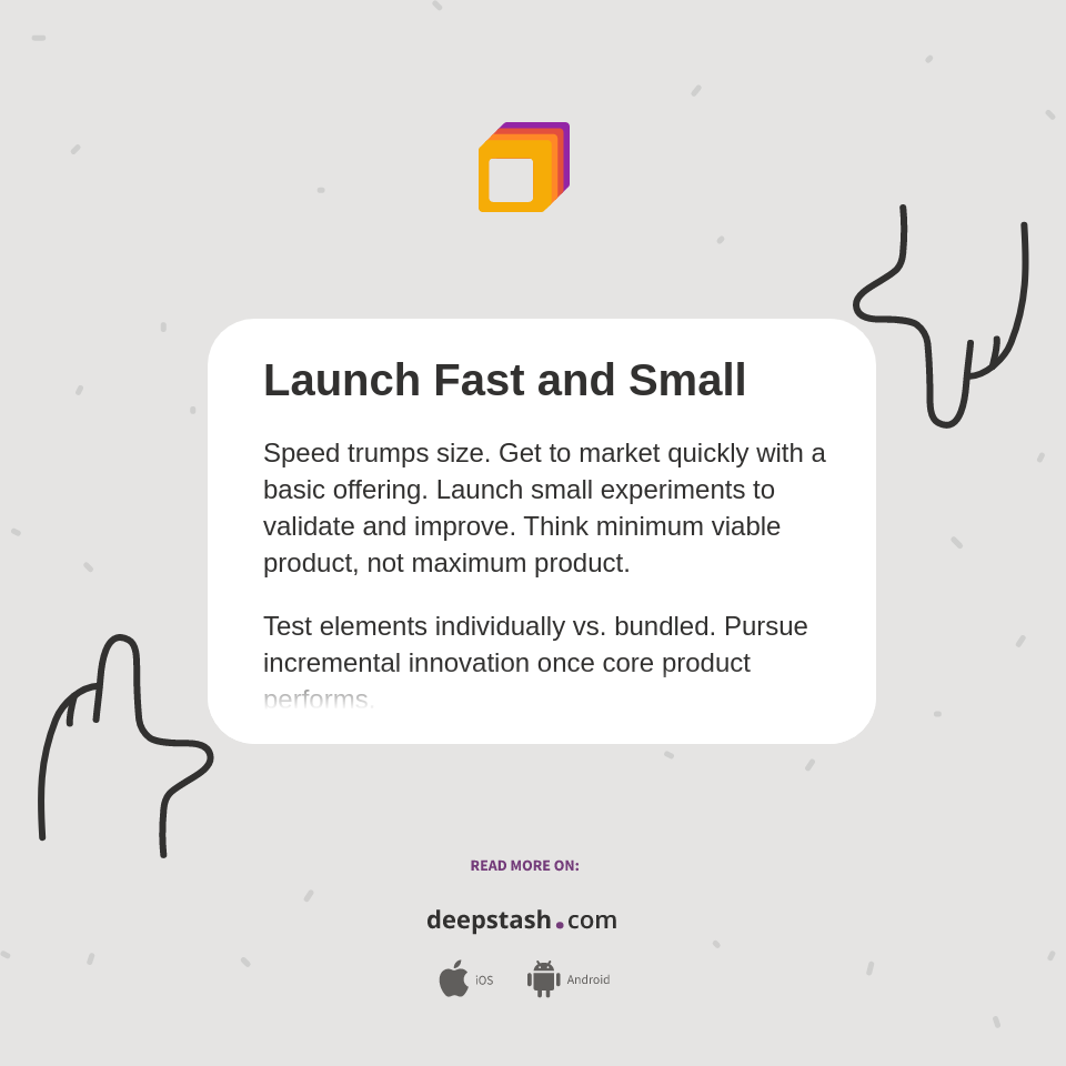 Launch Fast and Small - Deepstash