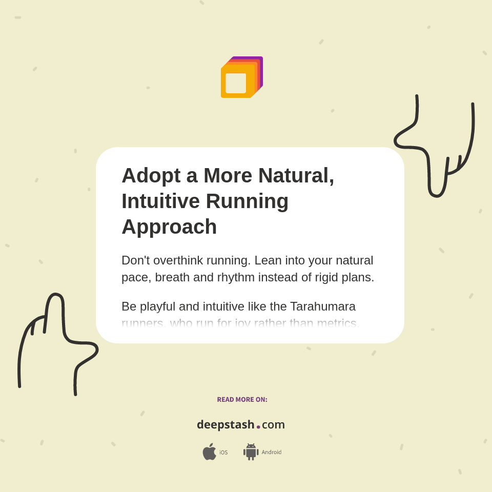Adopt a More Natural, Intuitive Running Approach - Deepstash