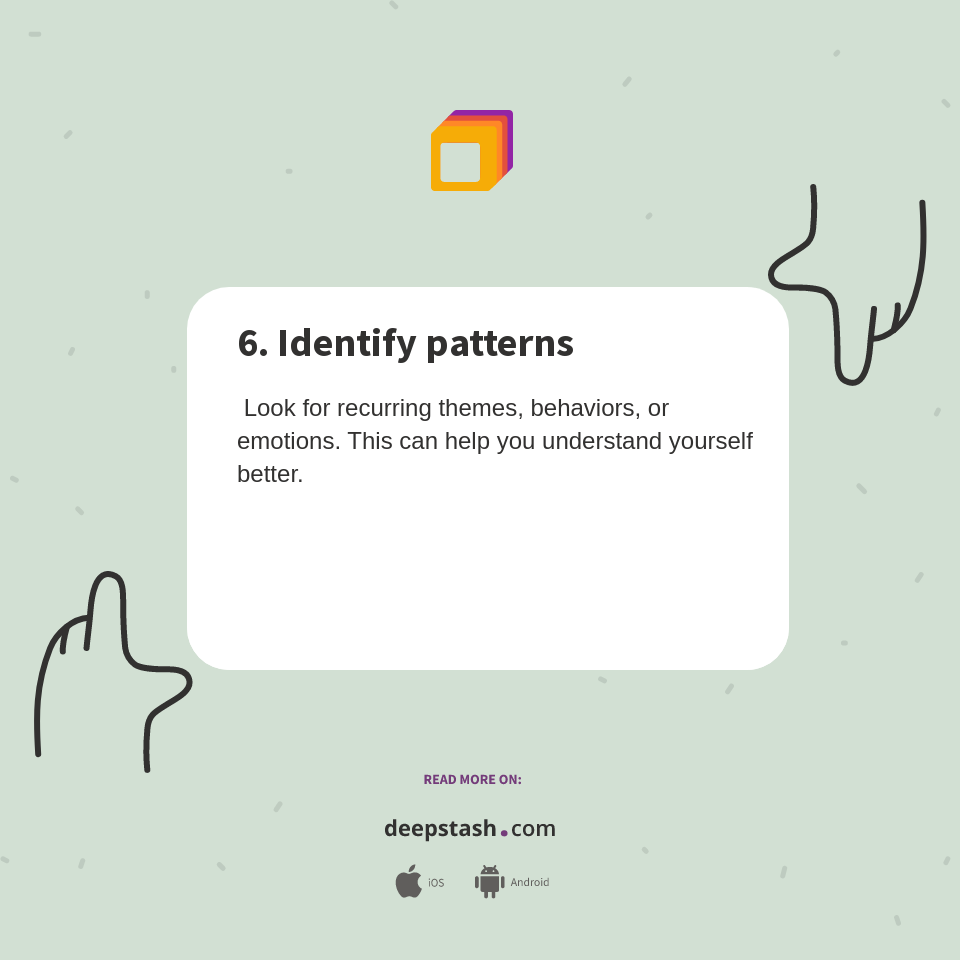 6. Identify patterns Deepstash