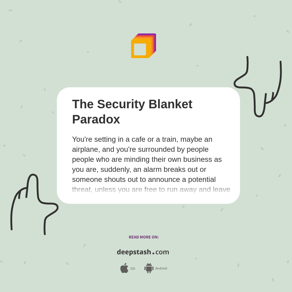 The Security Blanket Paradox Deepstash