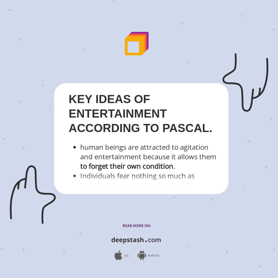 KEY IDEAS OF ENTERTAINMENT ACCORDING TO PASCAL. - Deepstash