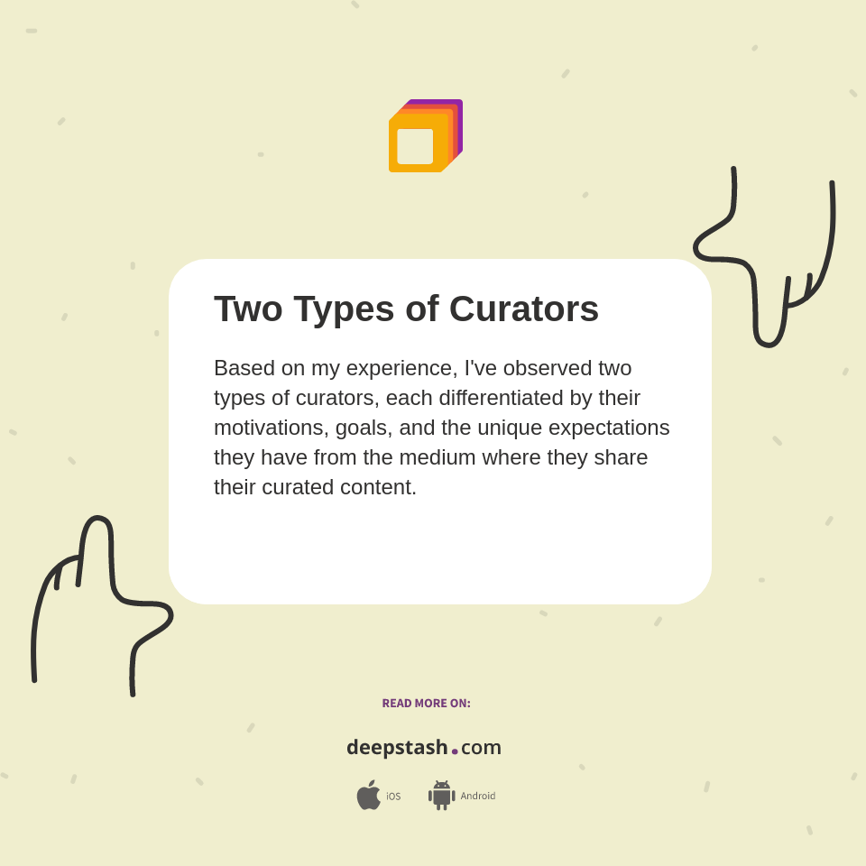 Two Types of Curators - Deepstash