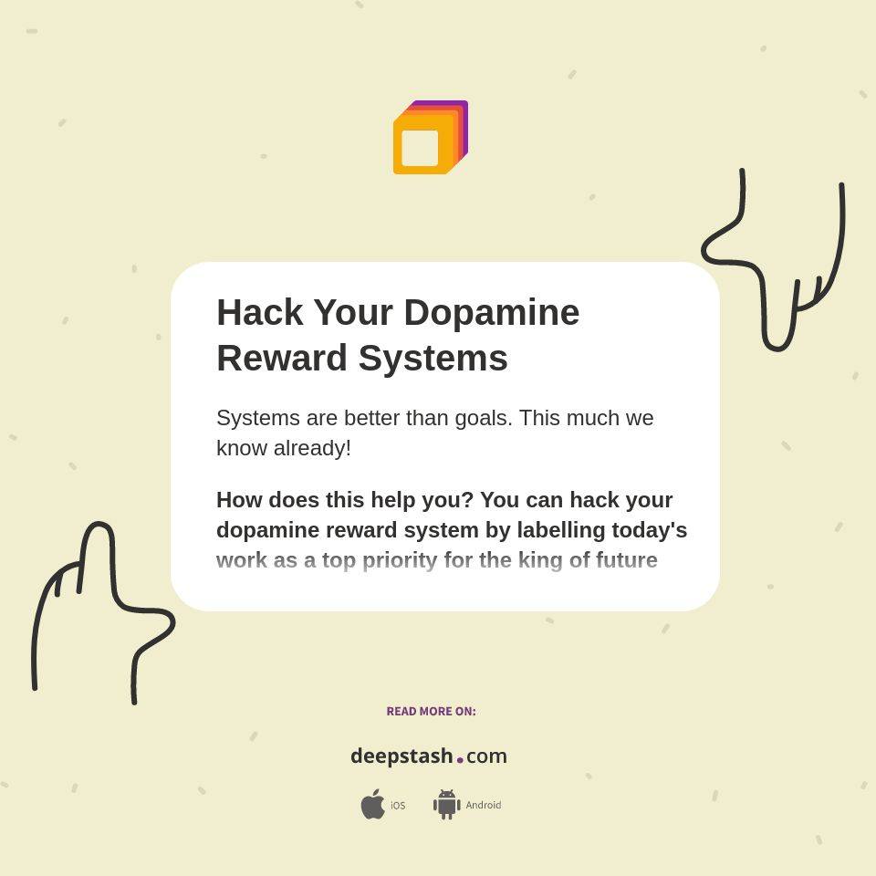 Hack Your Dopamine Reward Systems - Deepstash
