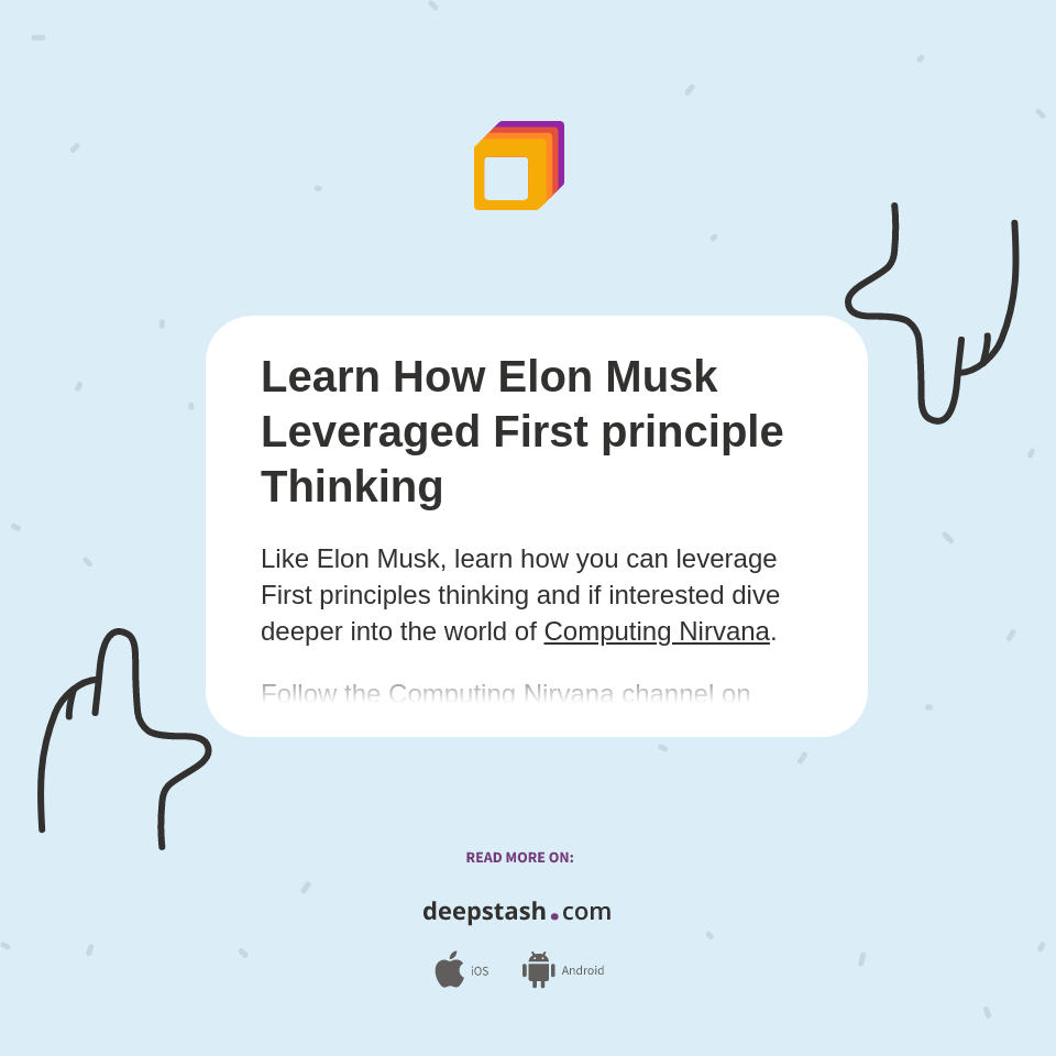 Learn How Elon Musk Leveraged First principle Thinking - Deepstash