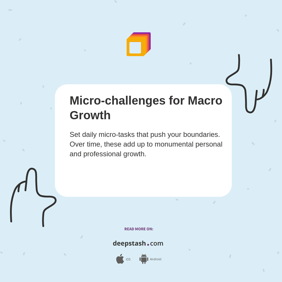Micro-challenges for Macro Growth - Deepstash