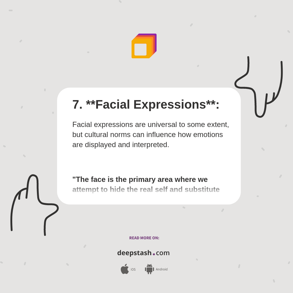 7. **Facial Expressions**: - Deepstash