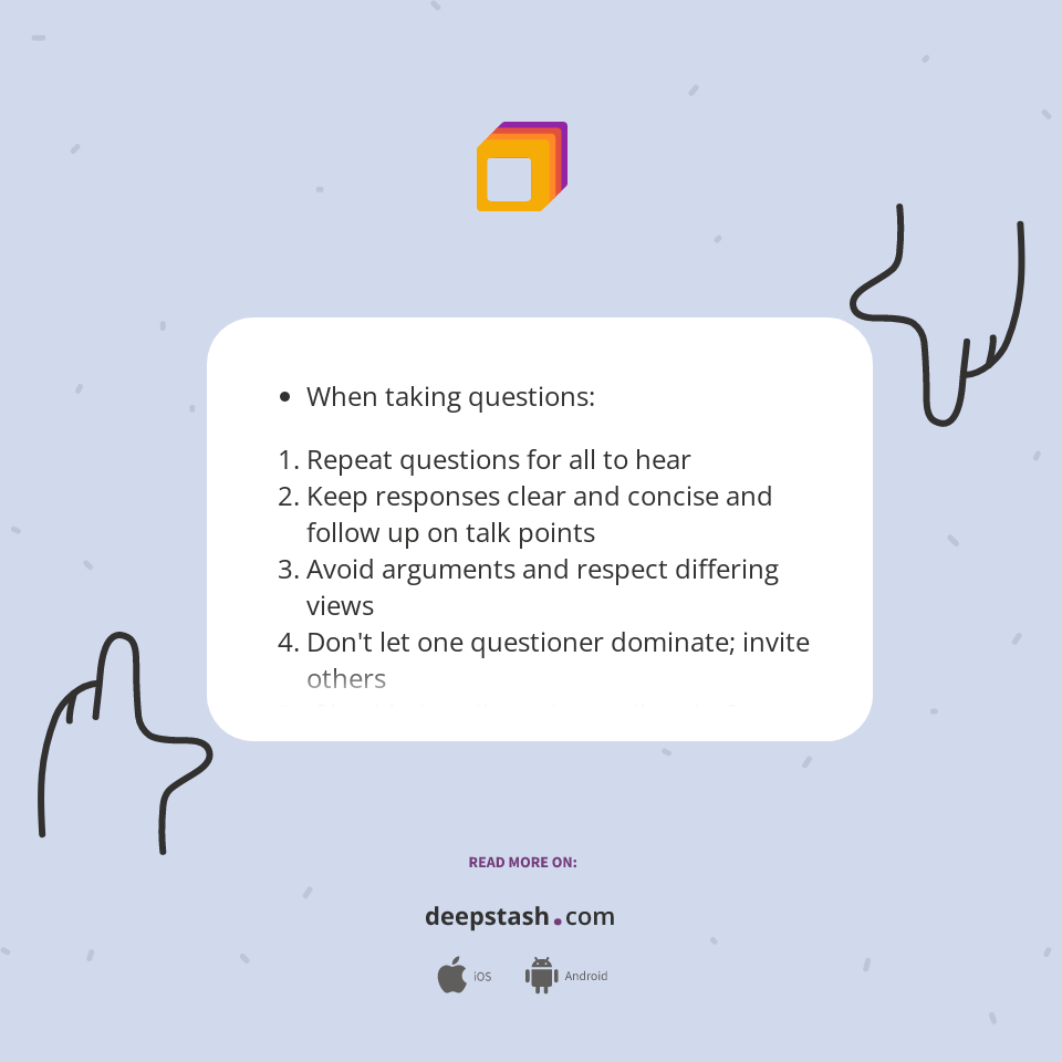 When taking questions Repeat questions... Deepstash