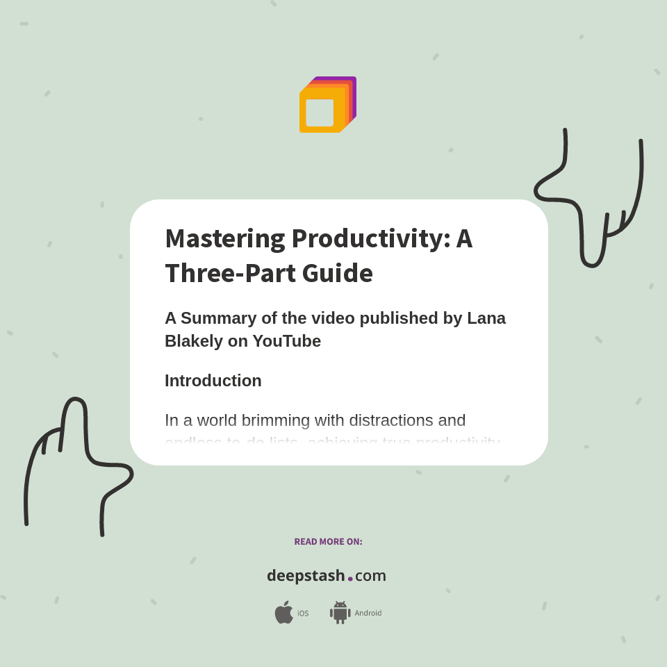 Mastering Productivity: A Three-Part Guide - Deepstash