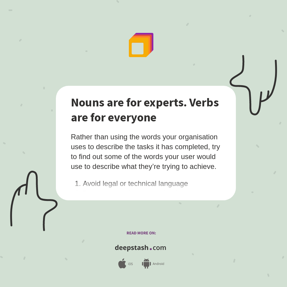 Nouns are for experts. Verbs are for everyone Deepstash
