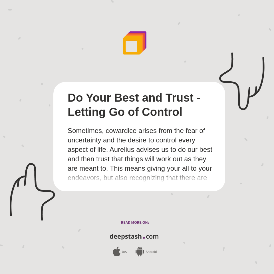 Do Your Best and Trust - Letting Go of Control - Deepstash