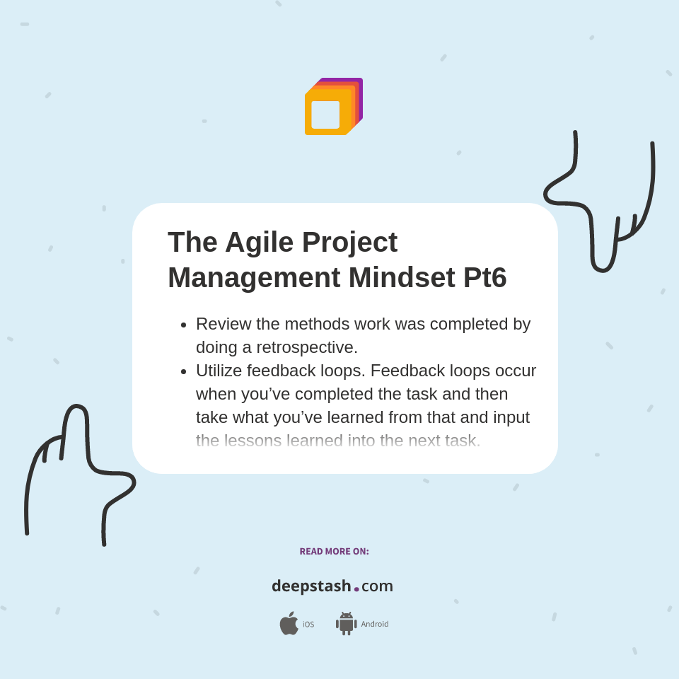 The Agile Project Management Mindset Pt6 - Deepstash