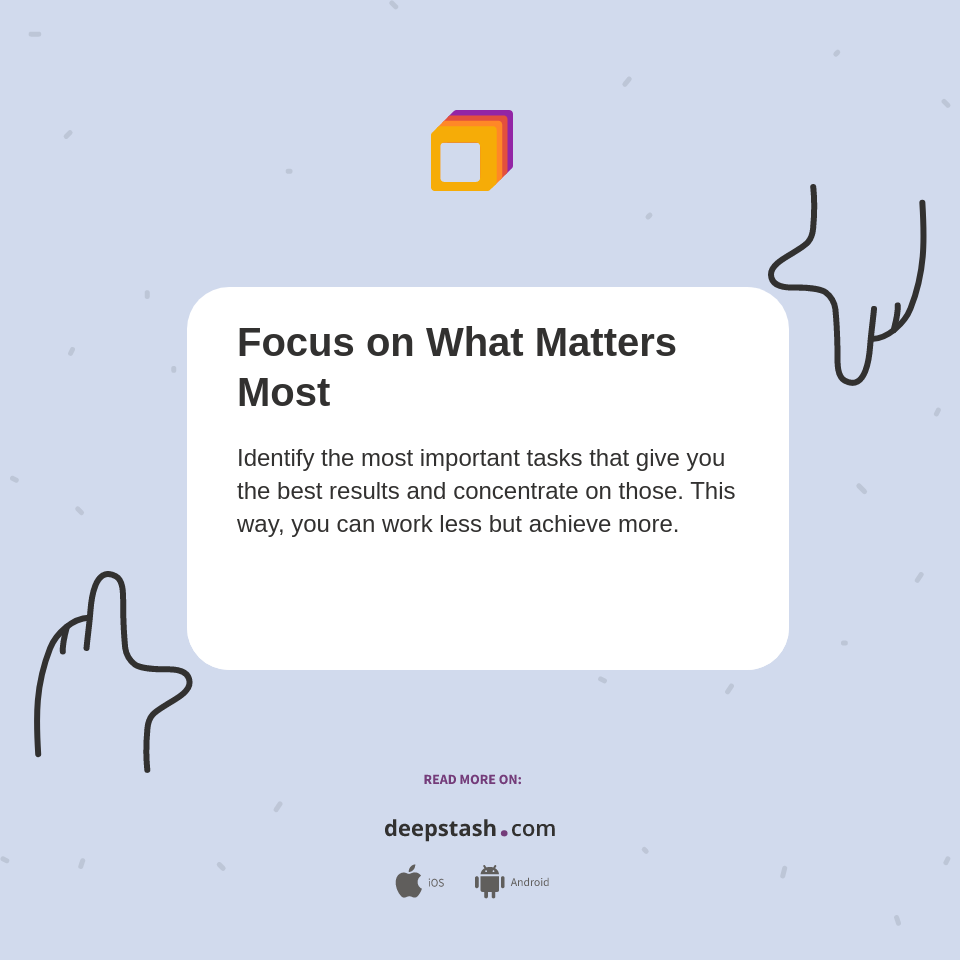 Focus on What Matters Most - Deepstash