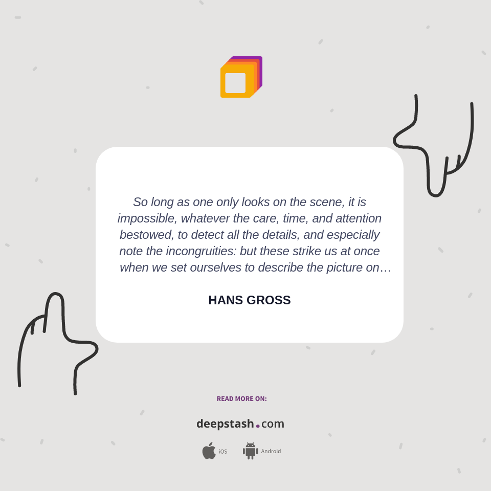Quote by HANS GROSS - Deepstash, image size:960x960