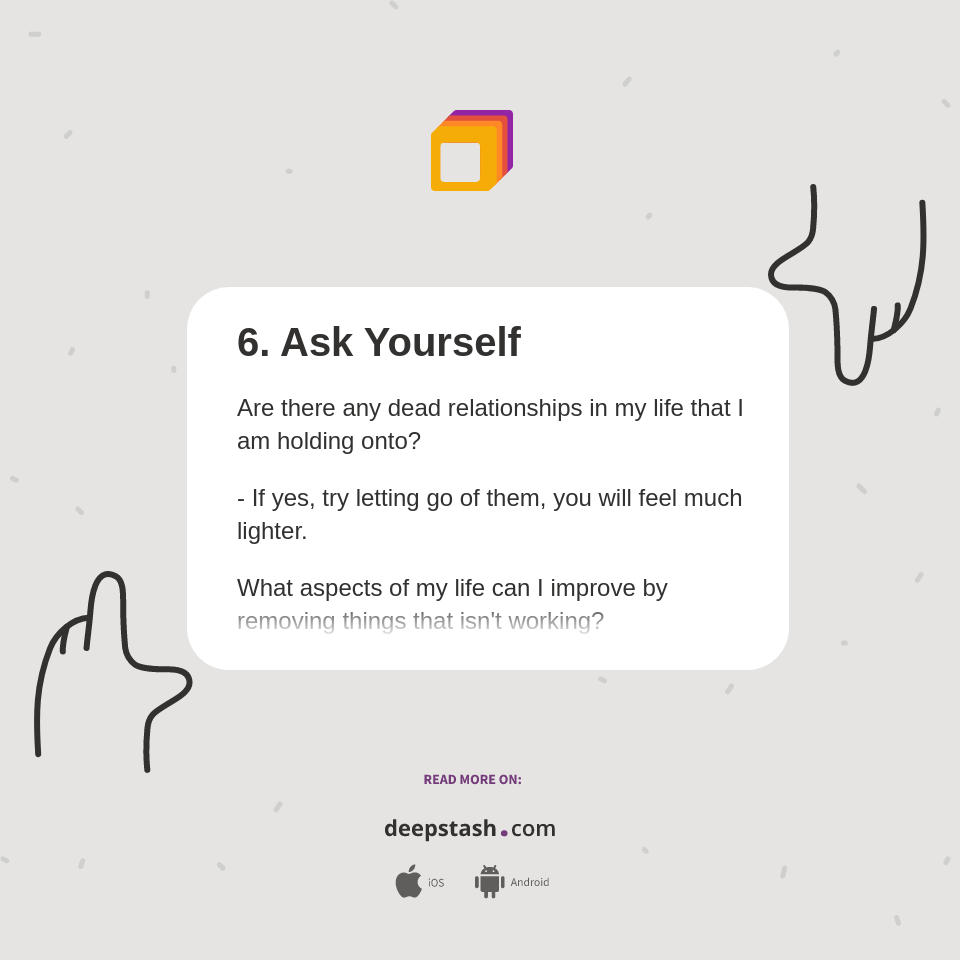 6. Ask Yourself - Deepstash