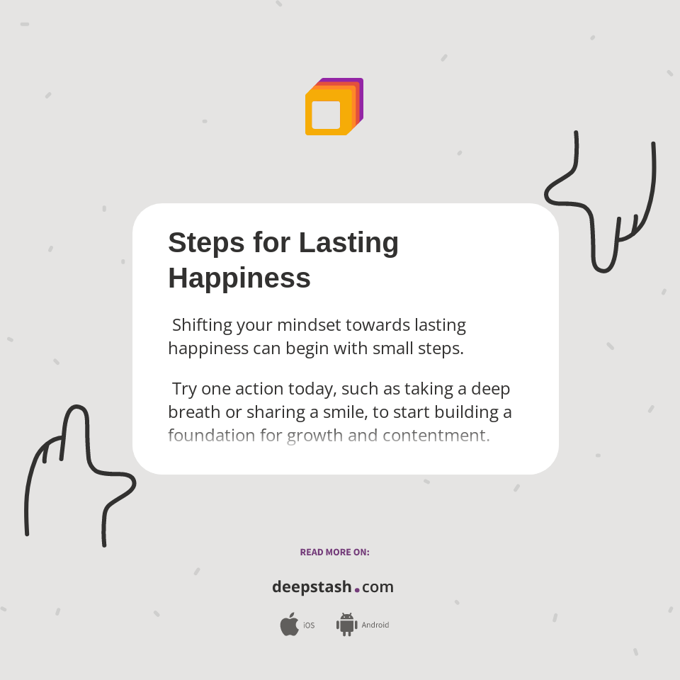 Steps For Lasting Happiness Deepstash