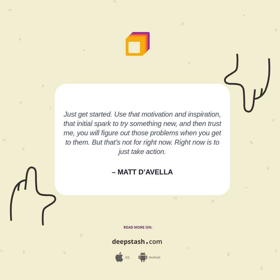 Quote by MATT D’AVELLA Deepstash