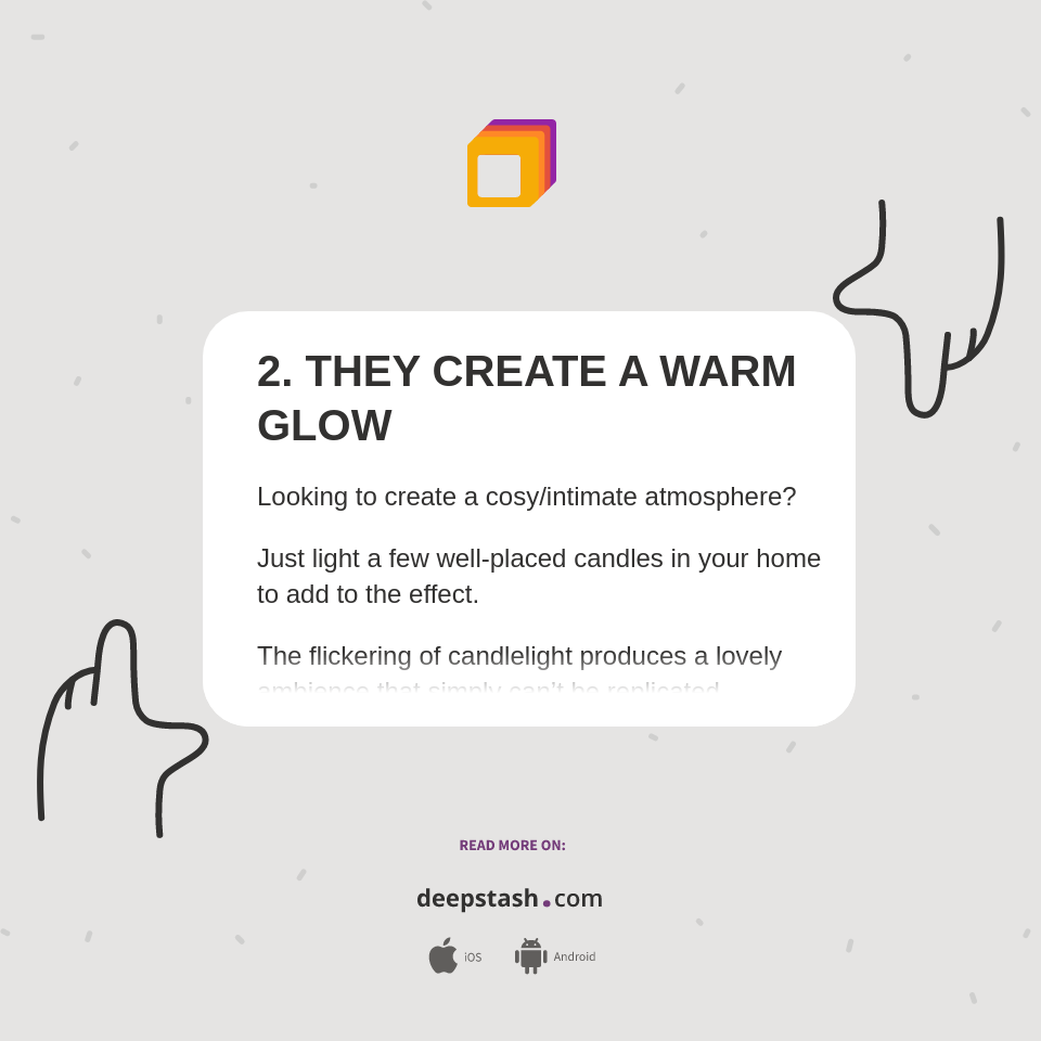2. THEY CREATE A WARM GLOW Deepstash