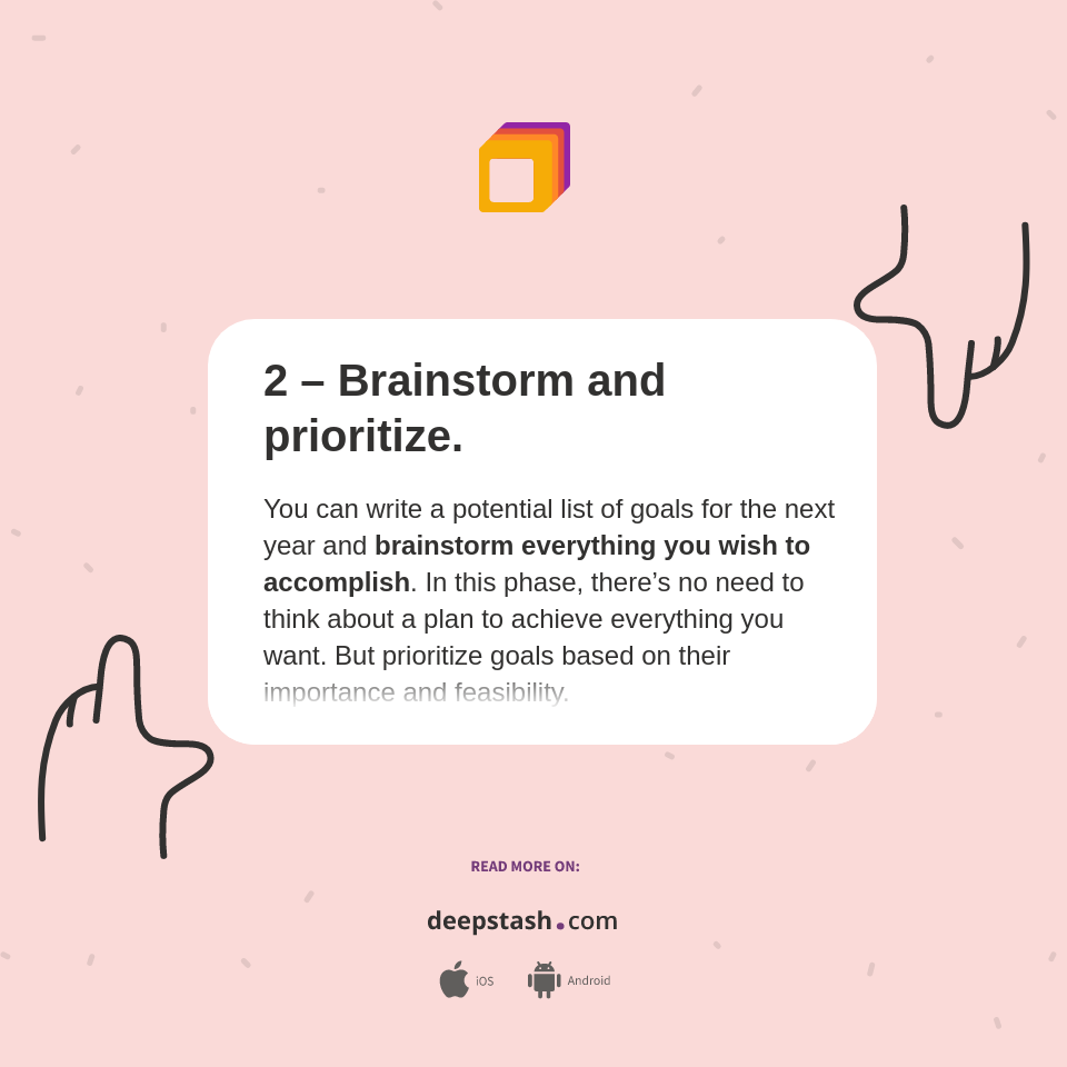 2 – Brainstorm and prioritize. - Deepstash