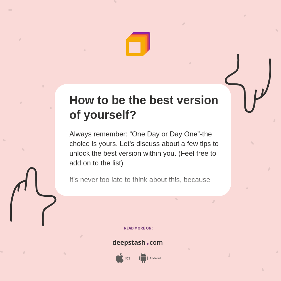 How to be the best version of yourself? - Deepstash