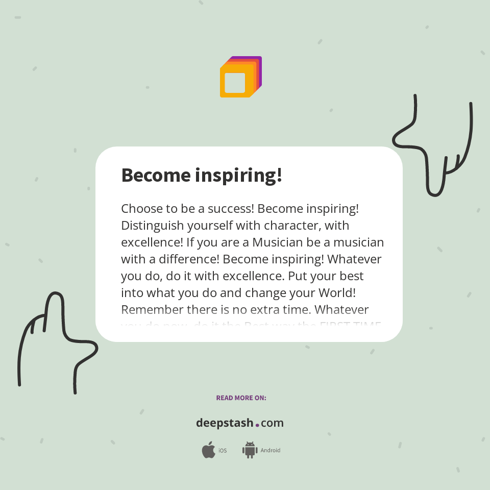 Become inspiring! - Deepstash
