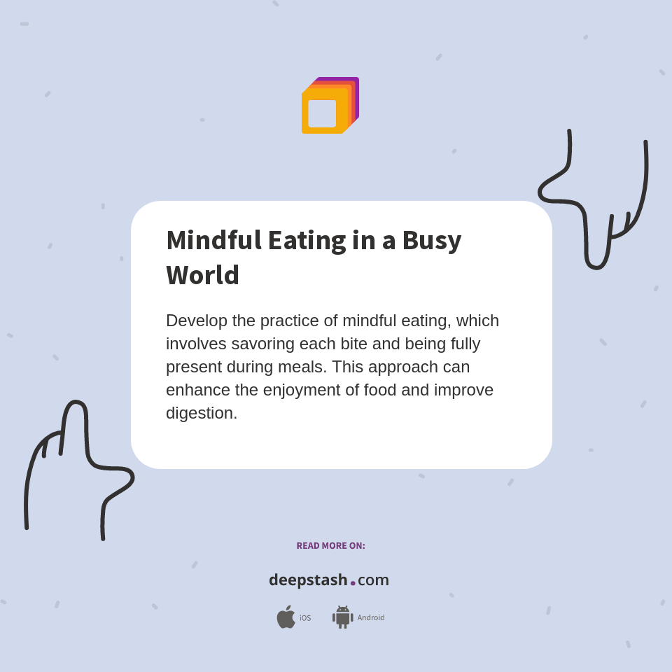 Mindful Eating in a Busy World - Deepstash