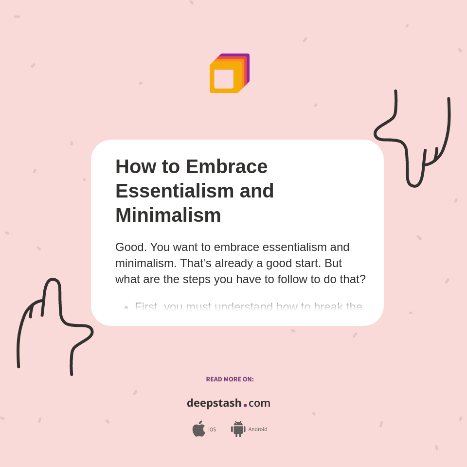 How to Embrace Essentialism and Minimalism - Deepstash