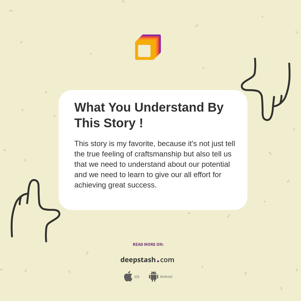 What You Understand By This Story ! - Deepstash