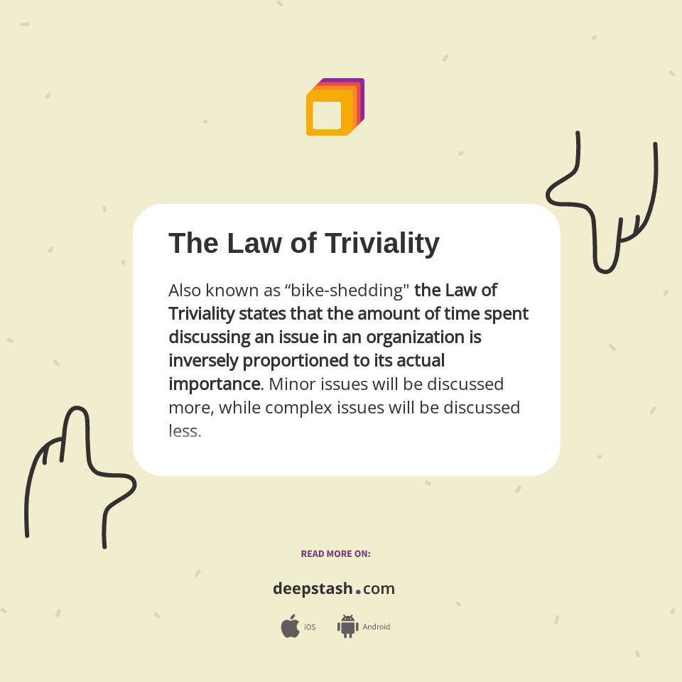 The Law of Triviality Deepstash