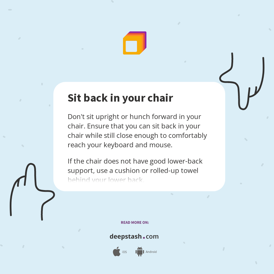 Sit back in your chair Deepstash