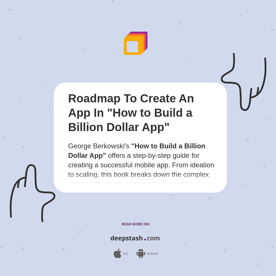 Roadmap To Create An App In "How to Build a Billion Dollar App" - Deepstash