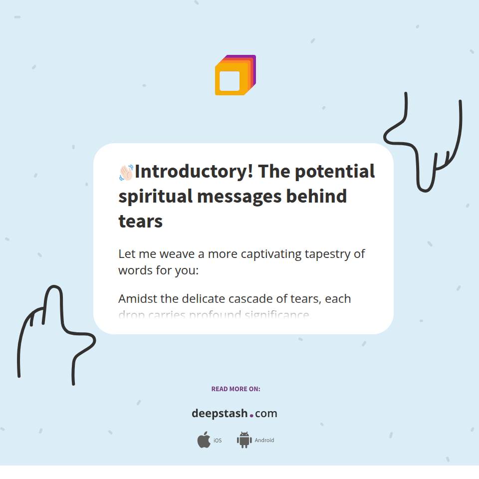 👋🏻Introductory! The potential spiritual messages behind tears - Deepstash