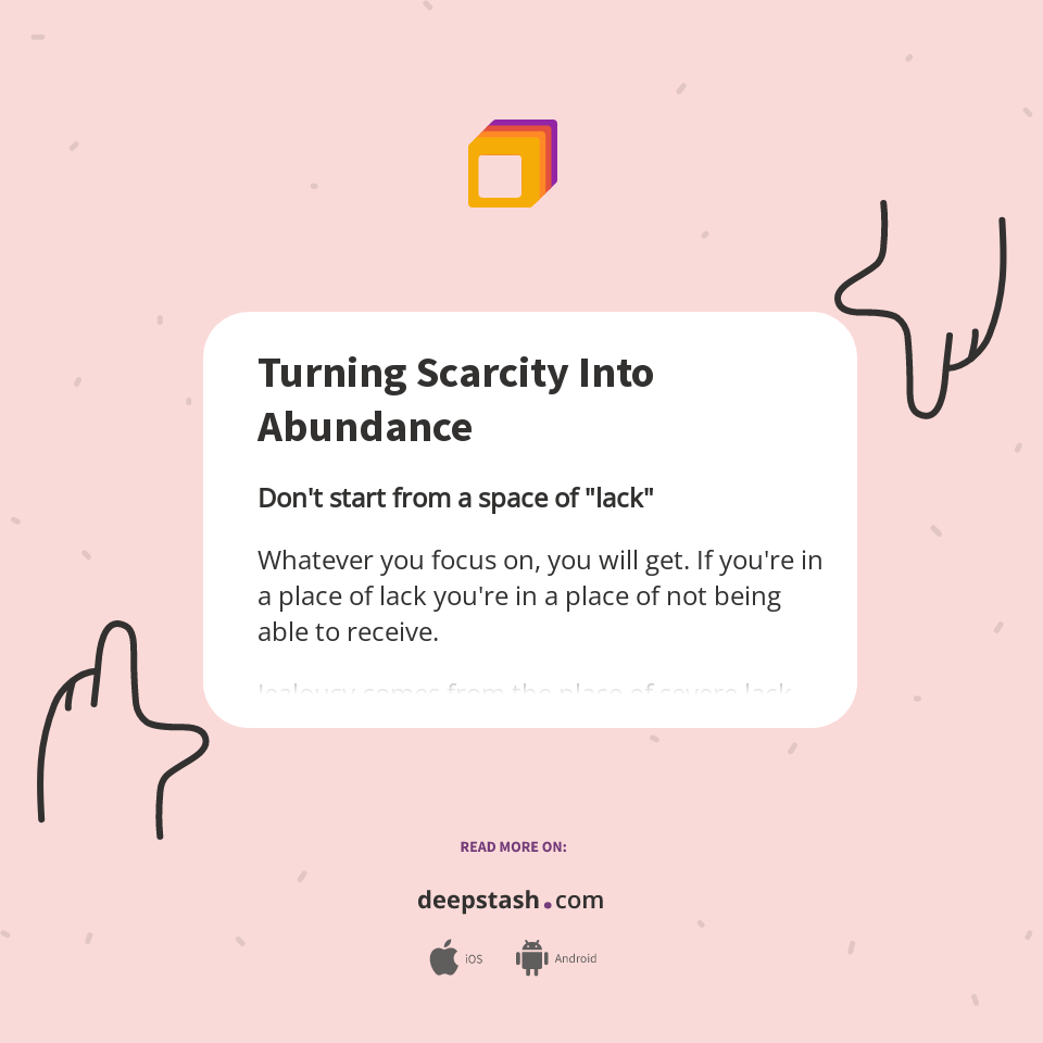 Turning Scarcity Into Abundance - Deepstash