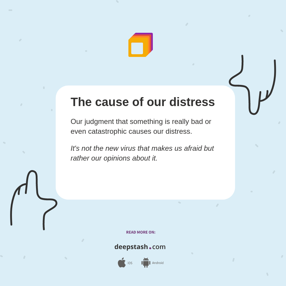 The cause of our distress - Deepstash