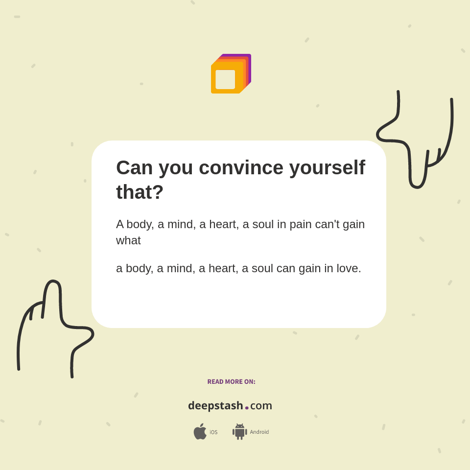 Can you convince yourself that? - Deepstash