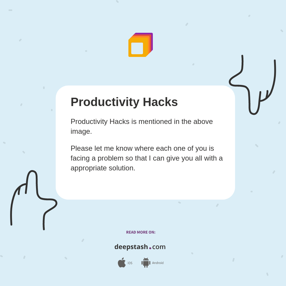 Productivity Hacks - Deepstash