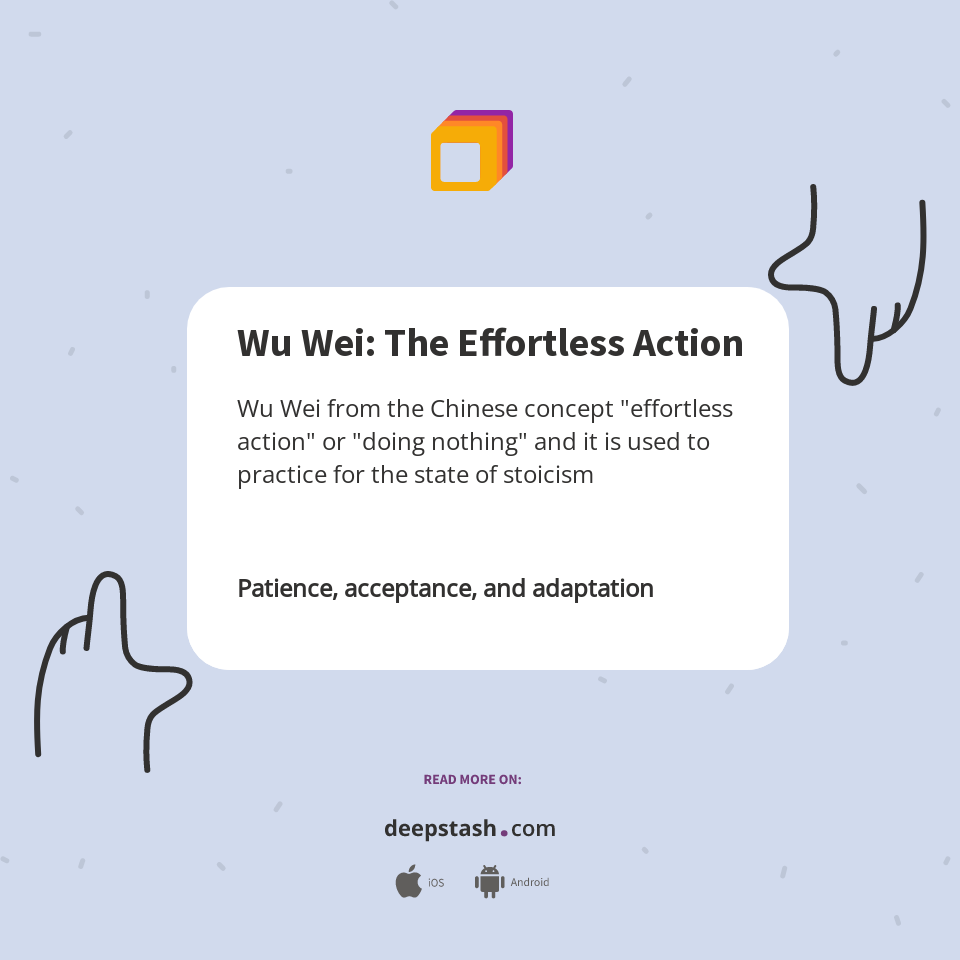 Wu Wei The Effortless Action Deepstash