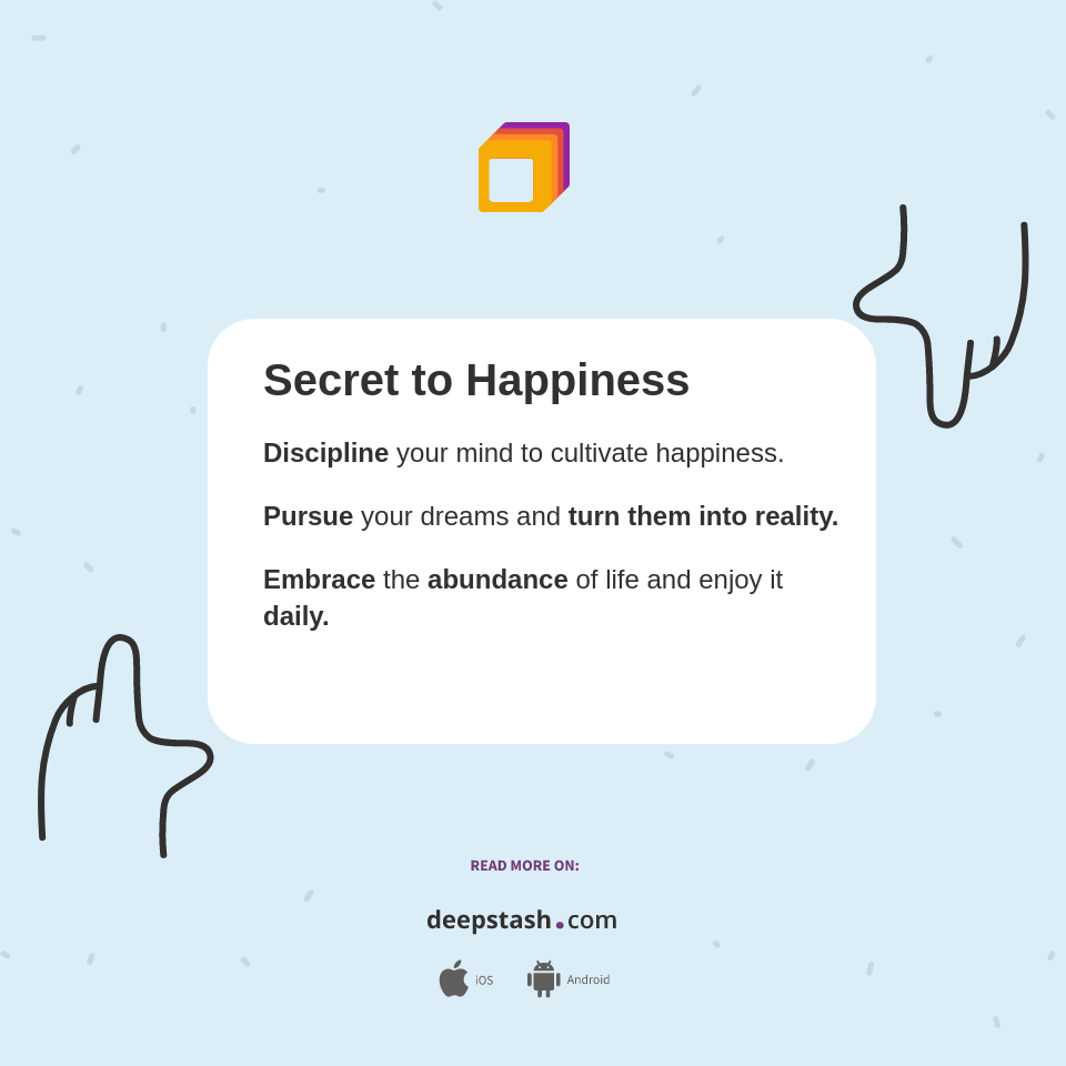 Secret to Happiness - Deepstash