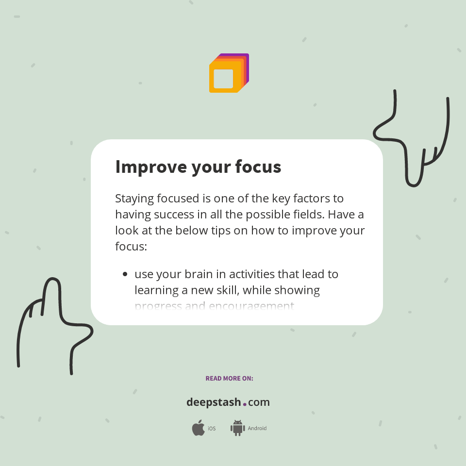 Improve your focus - Deepstash