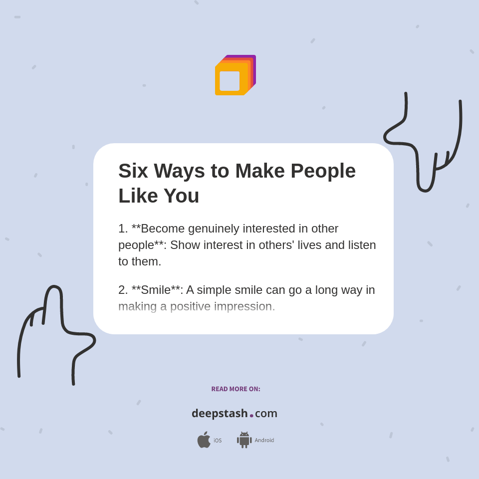 Six Ways to Make People Like You - Deepstash