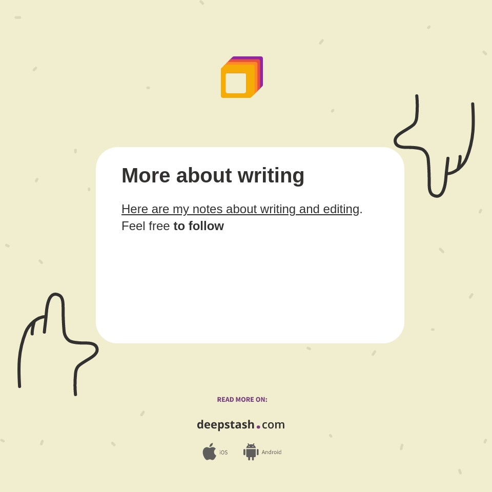 More About Writing Deepstash