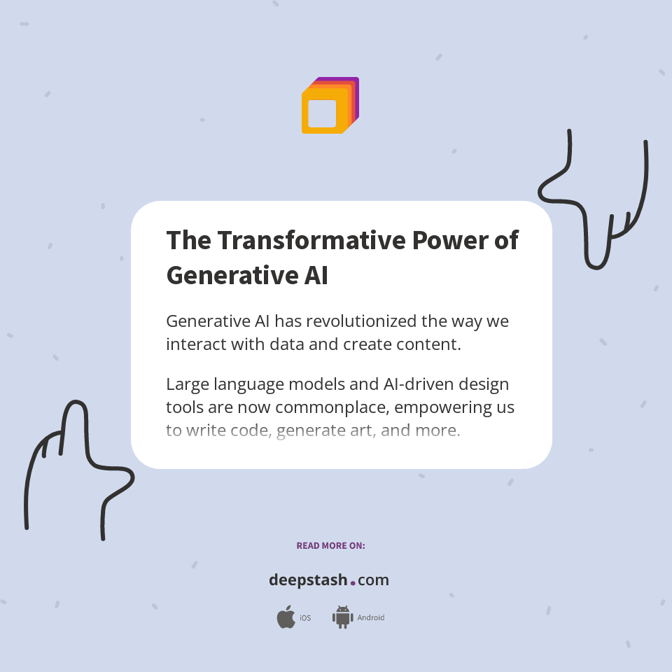 The Transformative Power of Generative AI - Deepstash